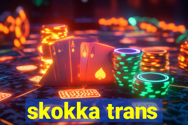 skokka trans